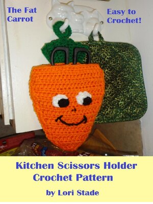 cover image of Fat Carrot Kitchen Scissors Holder Crochet Pattern